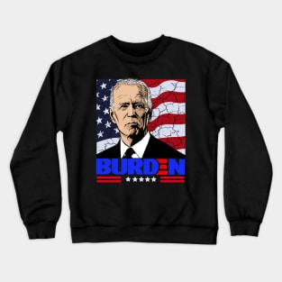 Burden Joe Biden Funny Political Cartoon Design Crewneck Sweatshirt